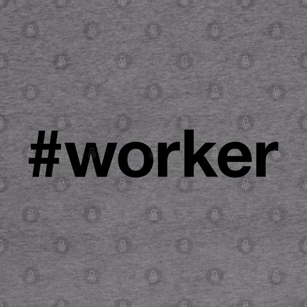 WORKER Hashtag by eyesblau
